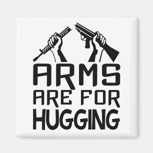 Arms Are For Hugging magnet