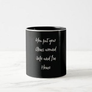 ***ARMS AROUND YOU*** MUG