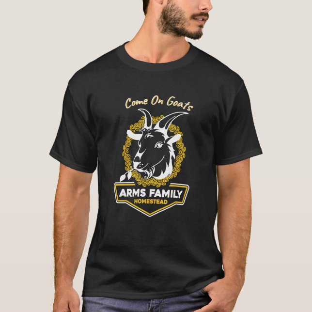 Arms Family Homestead Come On Goats T-Shirt (Front)