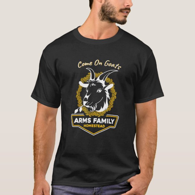 Arms Family Homestead Come On Goats T-Shirt (Front)