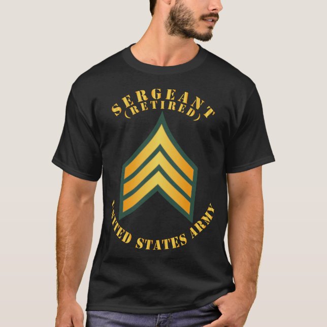 Army - Sergeant - SGT - Retired T-Shirt (Front)