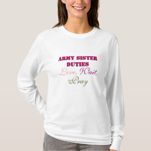 ARMY SISTER DUTIES SHIRT