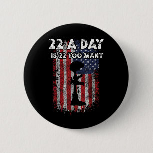 Army Veteran Suicide Awareness 22 A Day Is 22 Too 6 Cm Round Badge