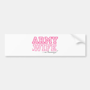 Army Wife in training Bumper Sticker
