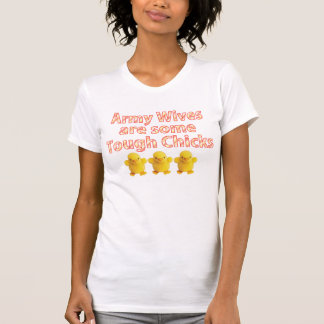 Army Wives are some Tough Chicks T-Shirt