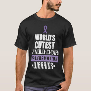 Arnold Chiari Malformation Warrior Cutest Awarenes T-Shirt