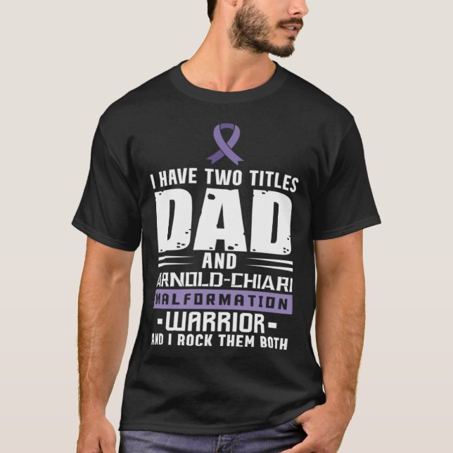 Arnold Chiari Malformation Warrior Dad Awareness T-Shirt (Front)