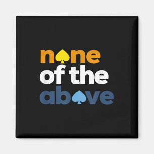 Aroace Pride Lgbtq, Aro None Of The Above, Aromant Magnet