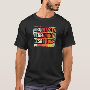 Arquitecta Legendaria Desde 1953 Architect T-Shirt