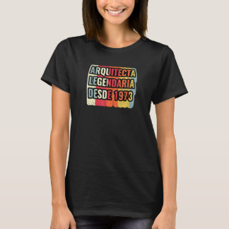 Arquitecta Legendaria Desde 1973   Architect T-Shirt