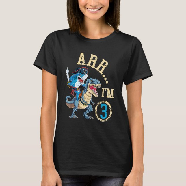 ARR I'M 3 Birthday Pirate Birthday Shark Dinosaur  T-Shirt (Front)