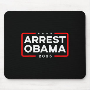Arrest Obama 2025  Mouse Pad