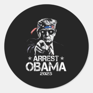 Arrest Obama 2025 Usa Flag Design For Men Women Classic Round Sticker