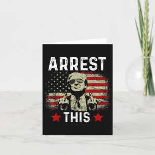 Arrest This Trump 2024 Convicted Felon Trump Arres Card