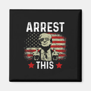 Arrest This Trump 2024 Convicted Felon Trump Arres Magnet