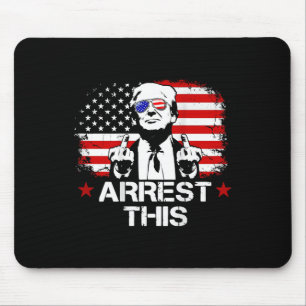 Arrest This Trump Fingers Pro Trump Flag American Mouse Pad