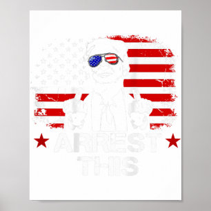 Arrest This Trump Fingers Pro Trump Flag American  Poster