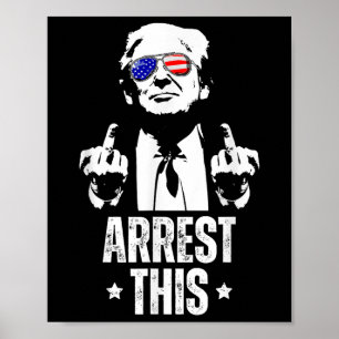 Arrest This Trump Fingers Pro Trump  Poster