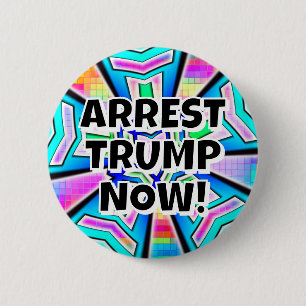 ARREST TRUMP NOW! (you may change the words) 6 Cm Round Badge