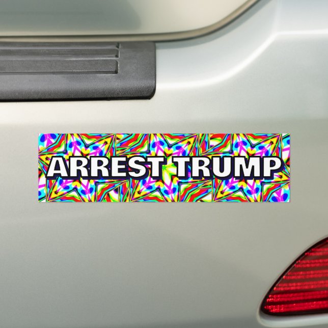 ARREST TRUMP (you may change the words) Bumper Sticker (On Car)