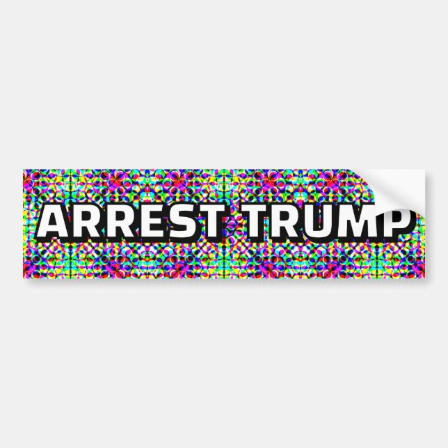 ARREST TRUMP (you may change the words) Bumper Sticker (Front)