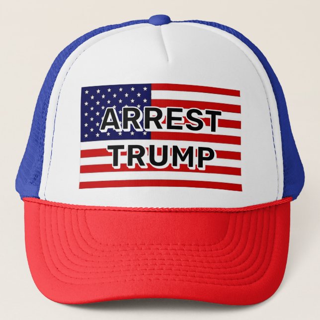 ARREST TRUMP ( you may change the words ) Trucker Hat (Front)