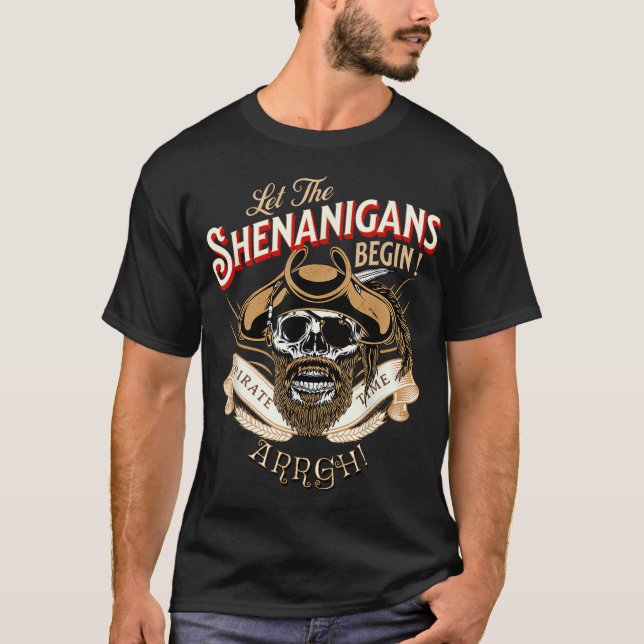 Arrgh Pirate Time Let The Shenanigans Begin Pirate T-Shirt (Front)