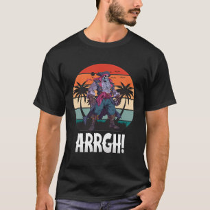 Arrgh Pirates Corsairs Pirates T-Shirt