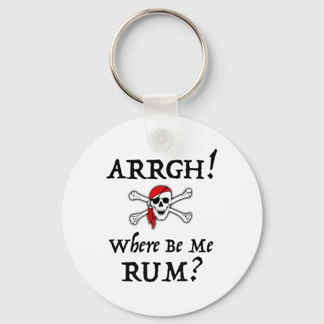 Arrgh! Where Be Me Rum_ Funny Talk Like A Pirate D Key Ring (Front)