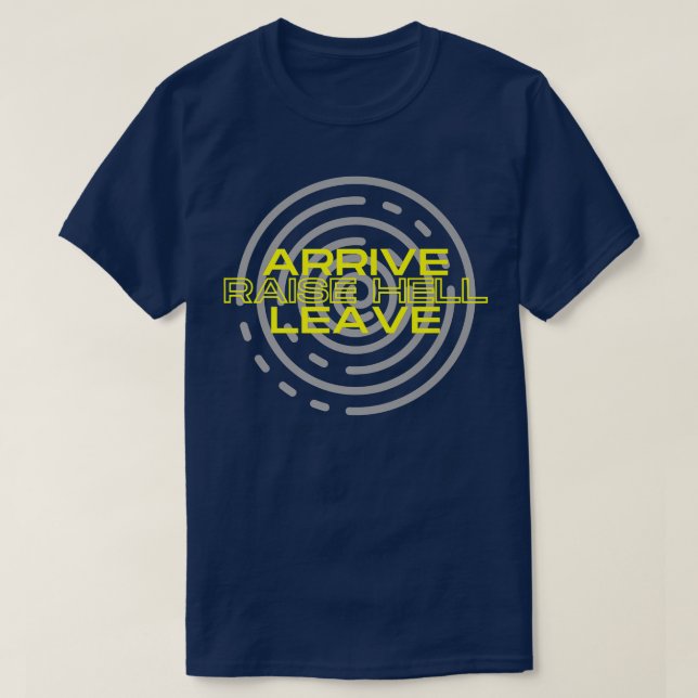 ARRIVE RAISE HELL LEAVE PARTY Premium T-Shirt (Design Front)