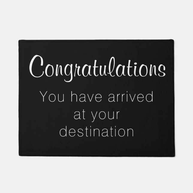 Arrived at destination - Funny Congratulations Doormat (Front)