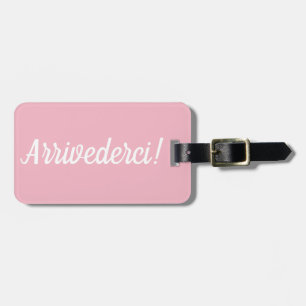 Arrivederci Luggage Tag