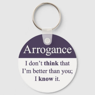 Arrogance Key Ring