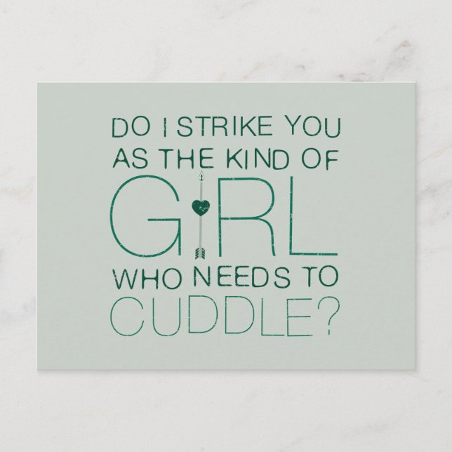 Arrow | The Kind Of Girl Who Needs To Cuddle? Postcard (Front)