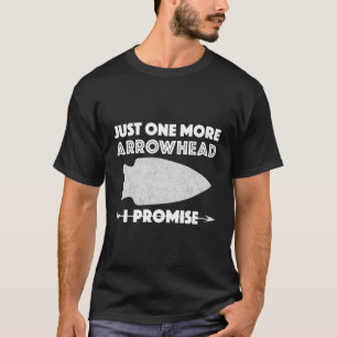 Arrowhead Hunting Hoodie Just One More Arrowhead I T-Shirt