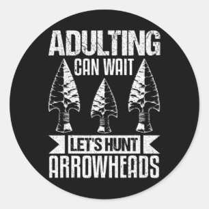 Arrowhead Hunting Shirt Funny Adulting Arrowhead H Classic Round Sticker
