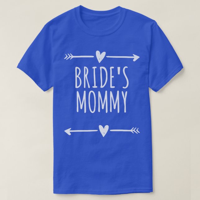 Arrows Heart Cute Bride's Mummy Funny Saying  T-Shirt (Design Front)