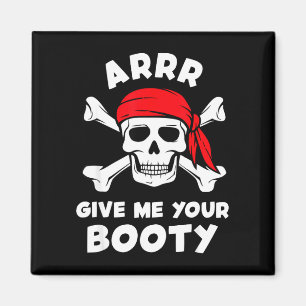 Arrr give booty funny pirate pun humour joke magnet