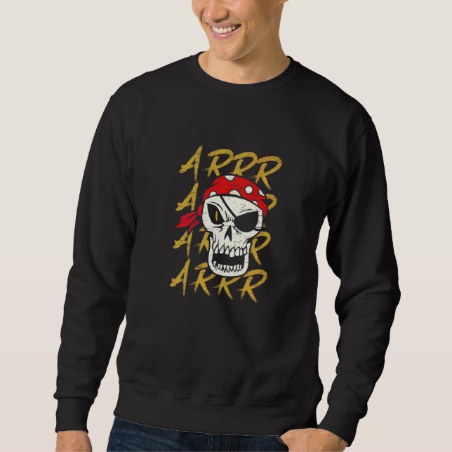 Arrr Skeleton Sword Eye Patch Hook Sweatshirt (Front)