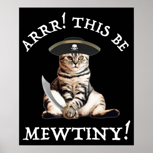 Arrr! This Be Mewtiny! Pirate Cat Poster (Front)