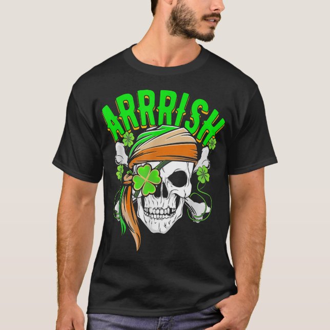  Arrrish Irish Pirate Skull Skeleton One Eye St  T-Shirt (Front)