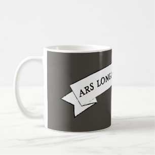 ARS LONGA VITA BREVIS - Art is Long and Life is Sh Coffee Mug