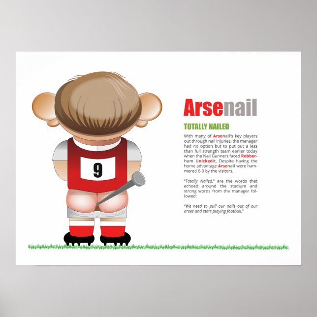 ArseNail (Arsenal) Funny Football Cartoon Poster (Front)