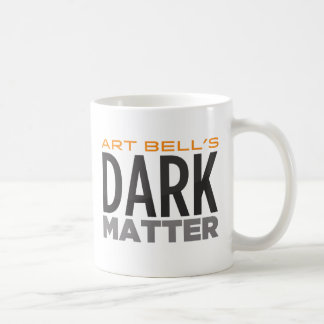 Art Bell's Dark Matter Coffee Mug
