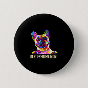 Art Best Frenchie Mum French Bulldog Dog Mum 6 Cm Round Badge