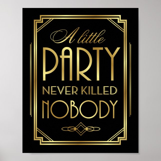 Art Deco A LITTLE PARTY NEVER KILLED NOBODY Sign (Front)