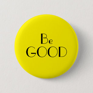 Art Deco Be Good Bright Yellow Text 6 Cm Round Badge