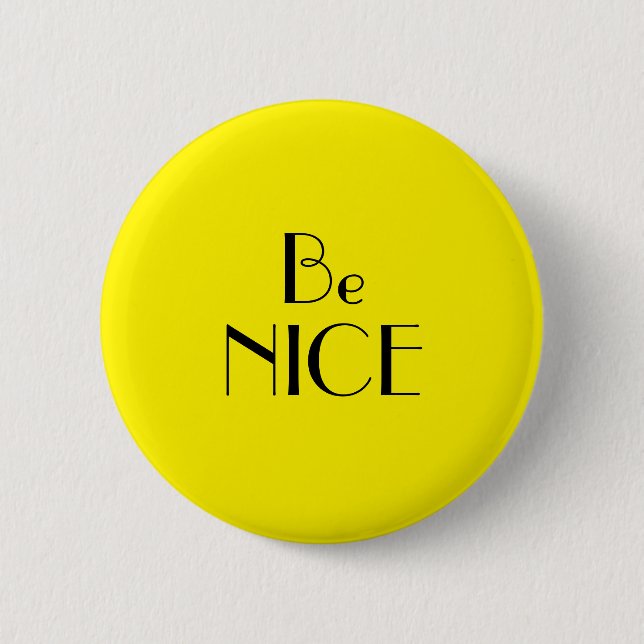 Art Deco Be Nice Bright Yellow Text 6 Cm Round Badge (Front)