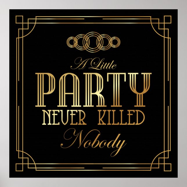 Art Deco Poster "A Little Party Never Killed Nobod (Front)