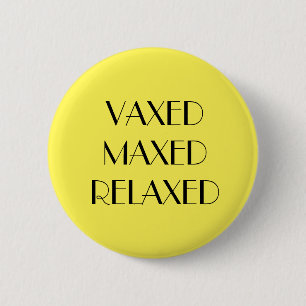 Art Deco Yellow Vaxed Maxed Relaxed Vaccination 6 Cm Round Badge